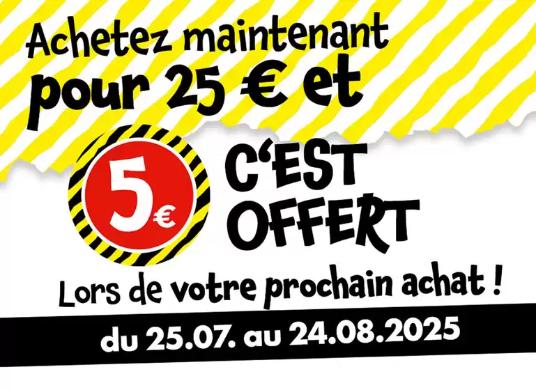 La promotion est valable du 25 juillet 2025 au 24 août 2025 inclus.
