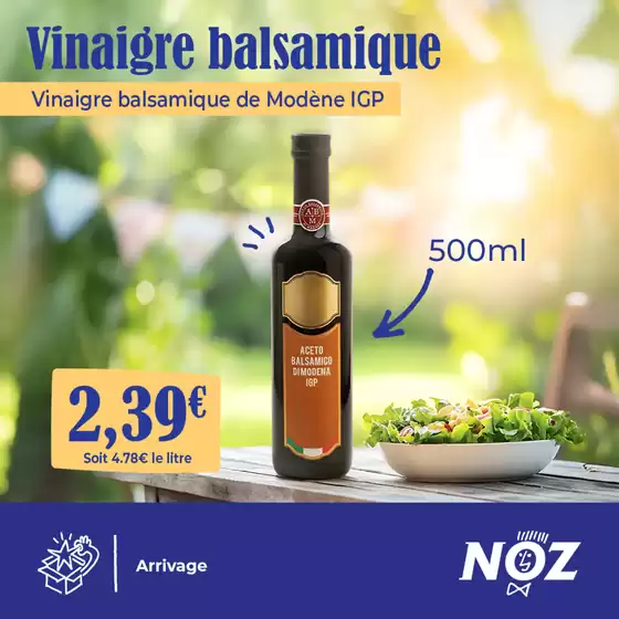 Catalogue Noz à Cambrai | Vinaigre balsamique de Modène IGP | 2025-08-14T00:00:00.000Z - 2025-08-22T00:00:00.000Z
