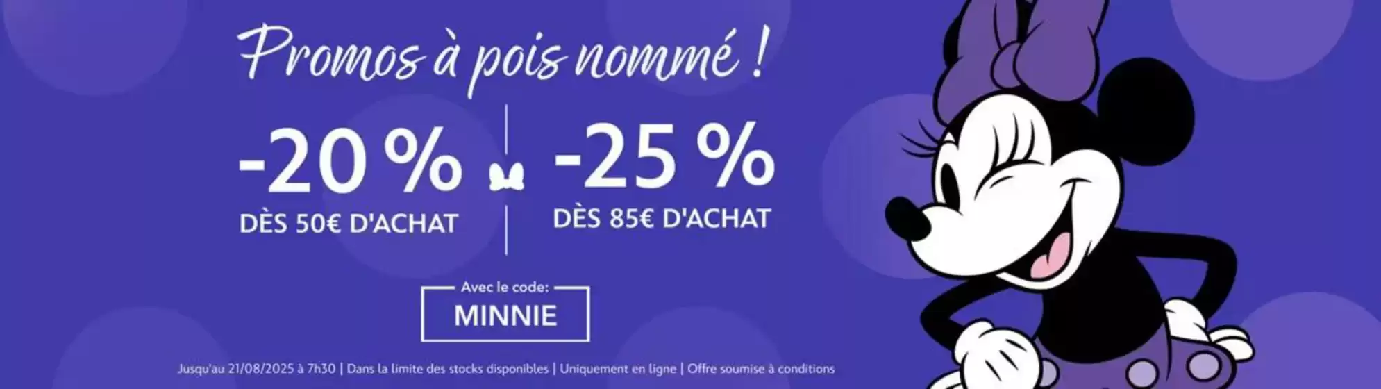 Catalogue Disney à Cambrai | Promos à pois nommé ! | 2025-08-20T00:00:00.000Z - 2025-08-21T00:00:00.000Z