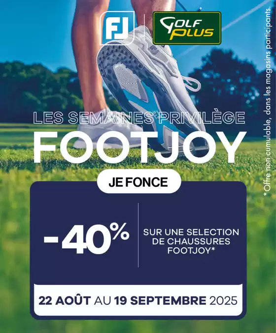 Catalogue Golf Plus à Noisy-le-Grand | Promotion FJ : -40% sur une sélection | 2025-08-22T00:00:00.000Z - 2025-09-19T00:00:00.000Z