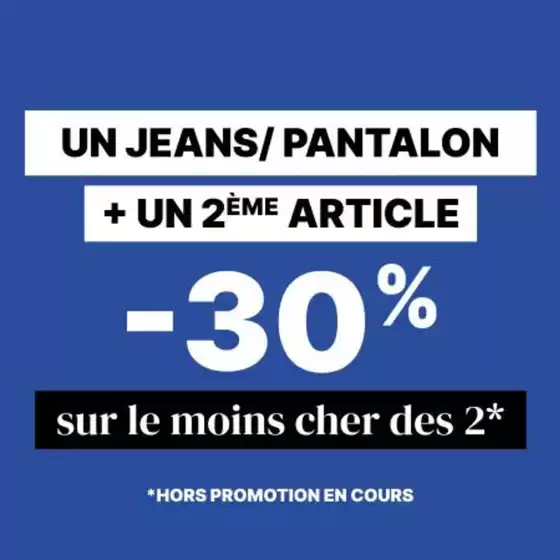 Un jeans / pantalon + un 2ème article = -30% sur le moins cher des 2