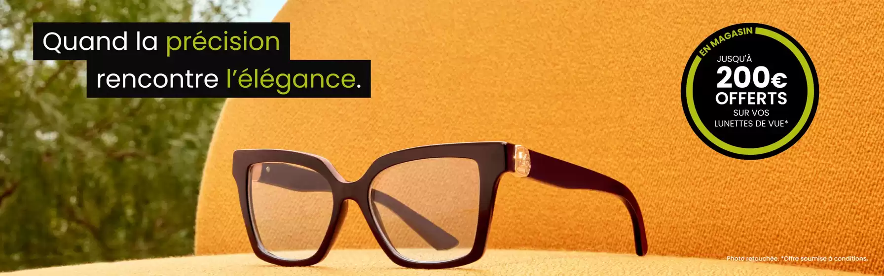 JUSQU'À 200€* OFFERTS SUR VOS LUNETTES DE VUE