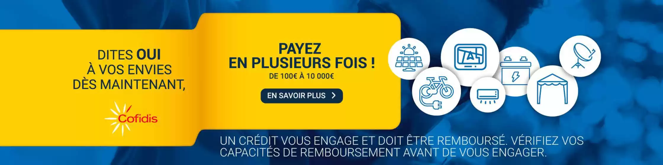 ITES OUI À VOS ENVIES DÈS MAINTENANT AVEC NOS SOLUTIONS DE FINANCEMENT ADAPTÉES !