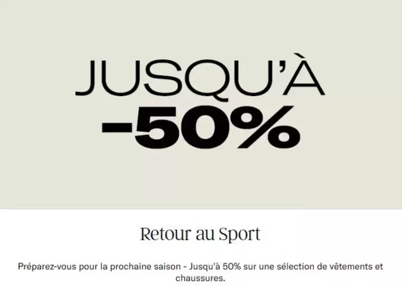 Préparez-vous pour la prochaine saison - Jusqu'à 50% sur une sélection de vêtements et chaussures.