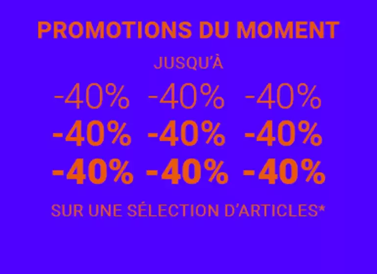 Promotion du moment jusqu'à -40%