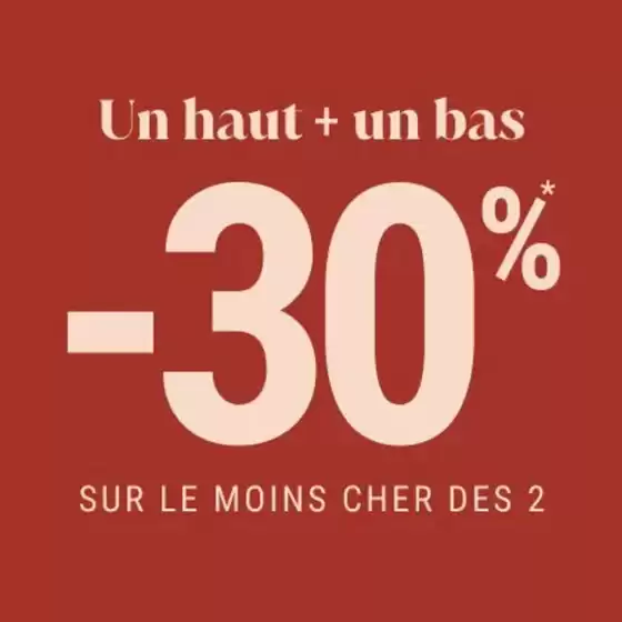 1 haut + 1 bas = -30%* sur le moins cher des 2 femme