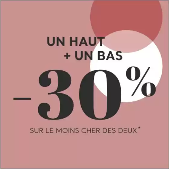 Un haut + un bas -30 % sur le moins cher des deux