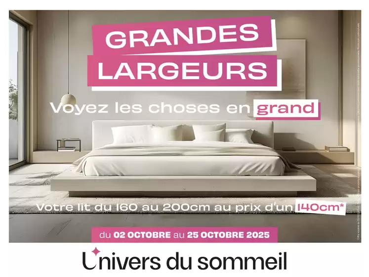 Chez UNIVERS DU SOMMEIL, c’est le moment de profiter de notre offre GRANDE LARGEUR