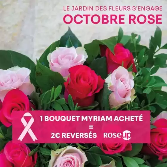 Catalogue Le Jardin des Fleurs à Le Bousquet-d'Orb | Pendant tout le mois d'octobre nous nous engageons à reverser 2€ par bouquet Myriam acheté à l'association Rose Up. | 2025-10-07T00:00:00.000Z - 2025-10-31T00:00:00.000Z
