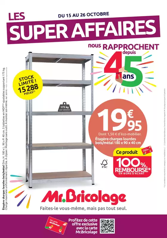 Catalogue Mr Bricolage à Saint-Pantaléon-de-Larche | LES SUPER AFFAIRES nous RAPPROCHENT depuis 45 ans | 2025-10-15T00:00:00.000Z - 2025-10-26T00:00:00.000Z