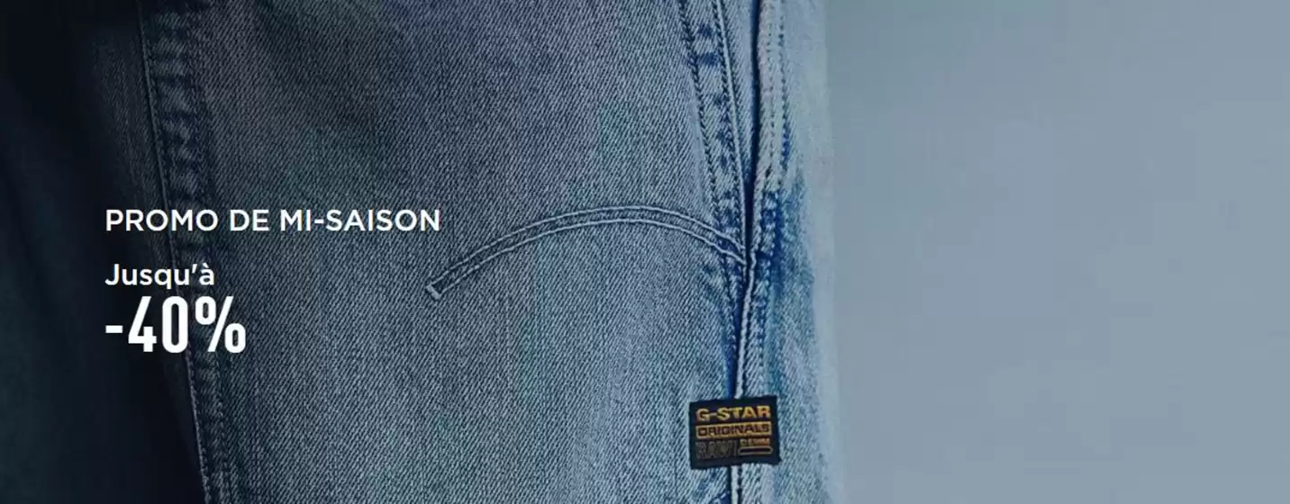 Catalogue G-Star Raw à Labège | PROMO DE MI-SAISON Jusqu'à -40% | 2025-10-15T00:00:00.000Z - 2025-10-31T00:00:00.000Z