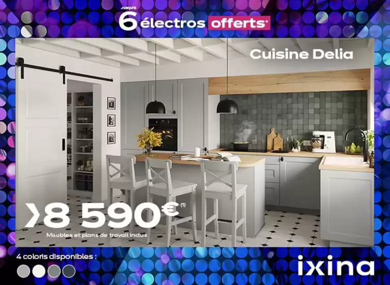 Catalogue Ixina à Granville | Pour l'occasion, profitez d'une offre exceptionnelle : 6 électroménagers offerts pour l'achat de votre cuisine équipée | 2025-10-17T00:00:00.000Z - 2025-10-25T00:00:00.000Z