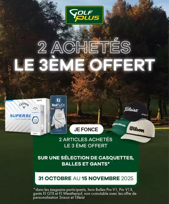 Catalogue Golf Plus à Geispolsheim | Promotion : Prenez-en 3, payez-en 2 | 2025-11-03T00:00:00.000Z - 2025-11-15T00:00:00.000Z