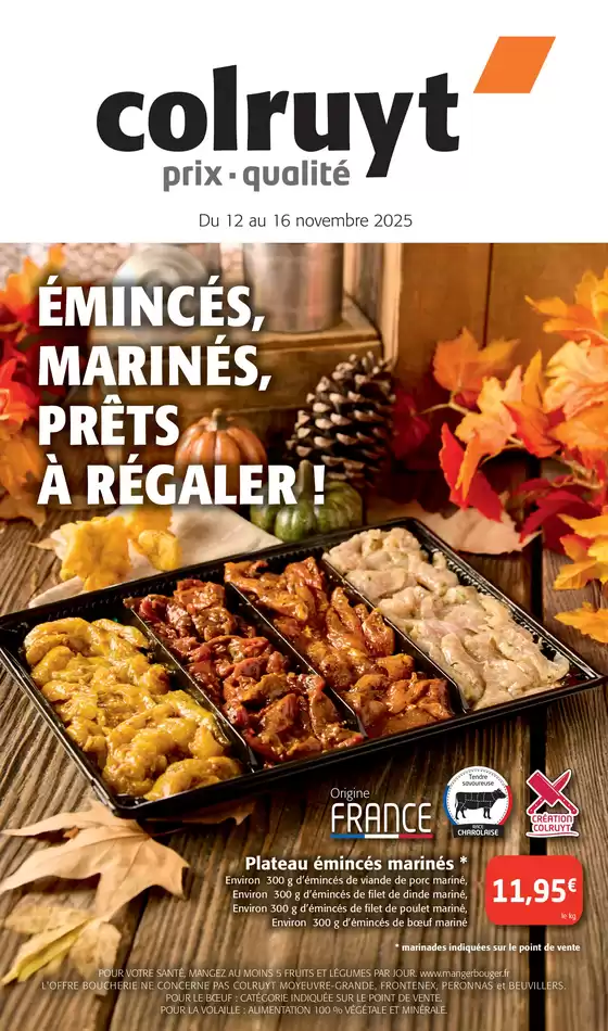 Catalogue Colruyt | Émincés, marinés, prêts, à régaler ! | 2025-11-12T00:00:00.000Z - 2025-11-16T00:00:00.000Z