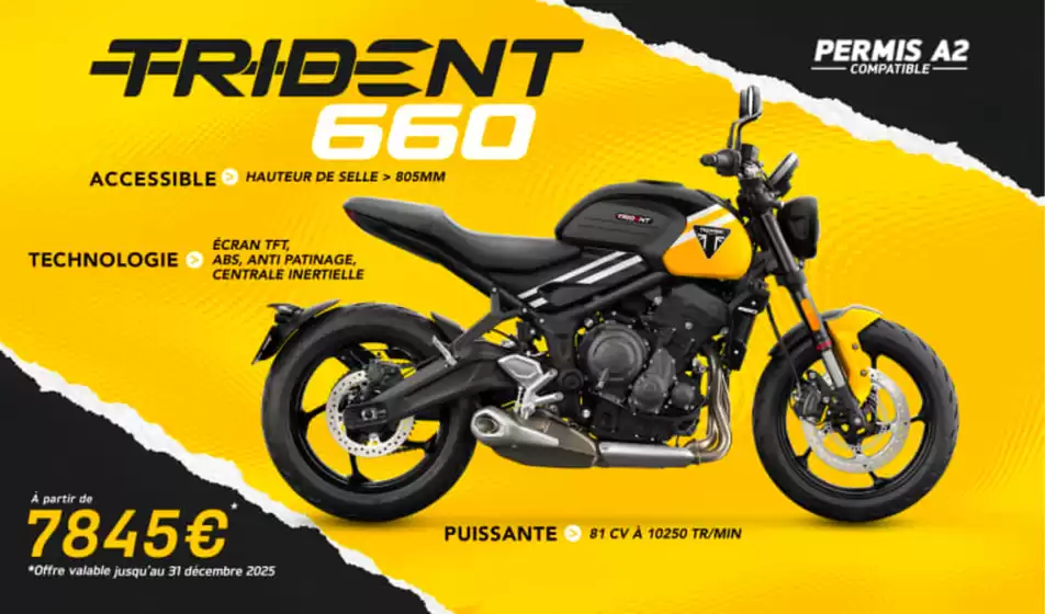 Catalogue Triumph à Chelles (Seine et Marne) | TRIDENT 660 à partir de 7845 € | 2025-11-03T00:00:00.000Z - 2025-12-31T00:00:00.000Z