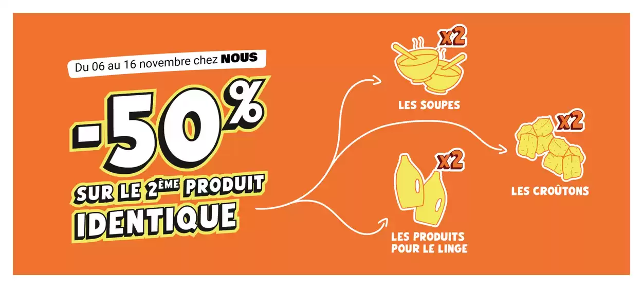Catalogue Nous anti gaspi à Villegly | -50% sur le 2ème produit identique | 2025-11-07T00:00:00.000Z - 2025-11-16T00:00:00.000Z