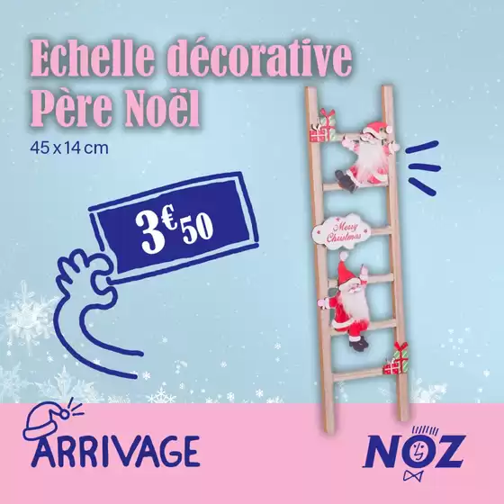 Catalogue Noz à La Côte-Saint-André | Echelle décorative Père Noël | 2025-11-12T00:00:00.000Z - 2025-12-07T00:00:00.000Z