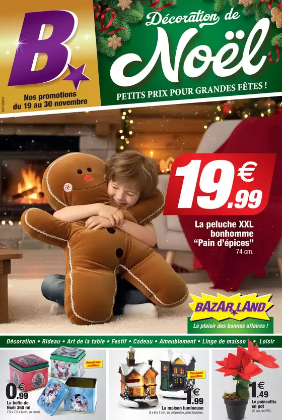Catalogue Bazarland à | Décoration de Noël | 2025-11-19T00:00:00.000Z - 2025-11-30T00:00:00.000Z