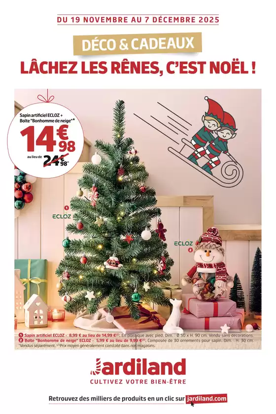 Catalogue Jardiland à | DÉCO & CADEAUX LÂCHEZ LES RÊNES, C'EST NOËL ! | 2025-11-17T00:00:00.000Z - 2025-12-07T00:00:00.000Z