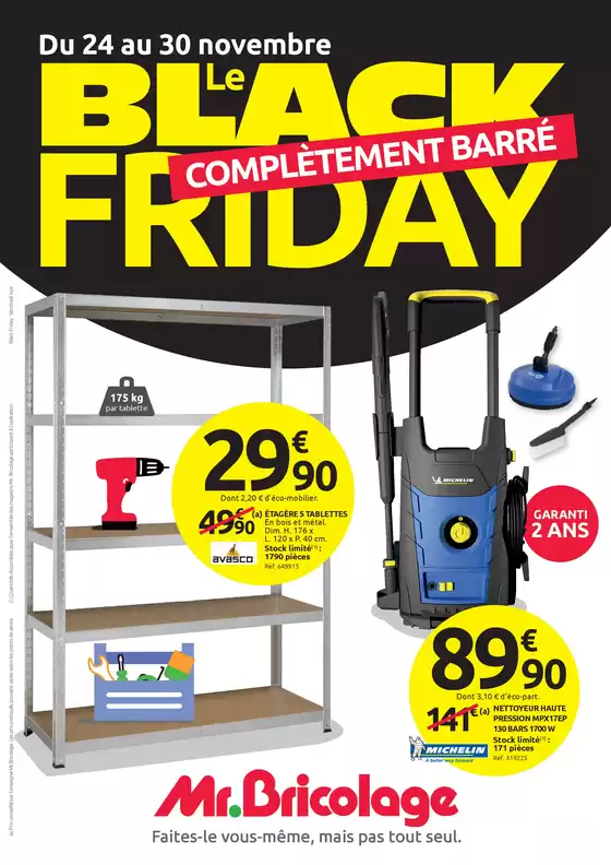 Catalogue Mr Bricolage à Bondy | Le BLACK FRIDAY COMPLÈTEMENT BARRÉ | 2025-11-24T00:00:00.000Z - 2025-11-30T00:00:00.000Z