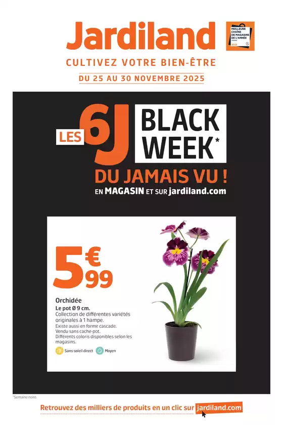 Catalogue Jardiland à Condrieu | LES 6 J BLACK WEEK DU JAMAIS VU ! | 2025-11-25T00:00:00.000Z - 2025-11-30T00:00:00.000Z