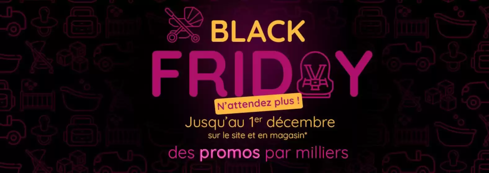 Catalogue autour de bébé à Les Lilas | Black Friday | 2025-11-24T00:00:00.000Z - 2025-12-01T00:00:00.000Z