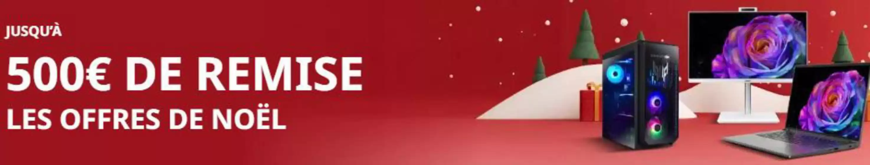 Catalogue Acer à Sartrouville | Les offres de Noël | 2025-12-04T00:00:00.000Z - 2026-01-05T00:00:00.000Z