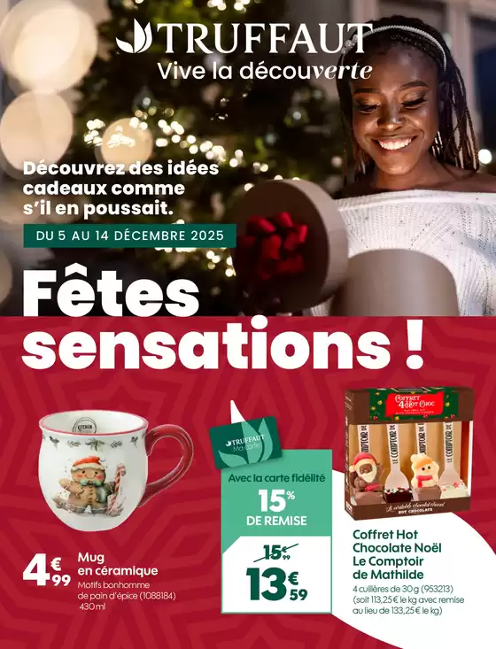 Catalogue Truffaut à Bondy | Fêtes sensations | 2025-12-05T00:00:00.000Z - 2025-12-14T00:00:00.000Z