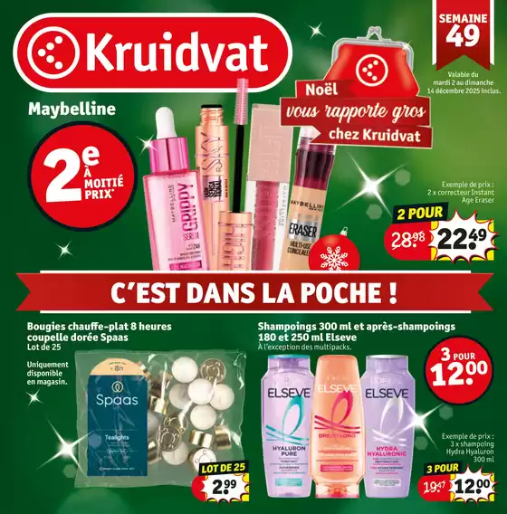 Catalogue Kruidvat à Marne-la-Vallée | C’EST DANS LA POCHE ! | 2025-12-09T00:00:00.000Z - 2025-12-14T00:00:00.000Z