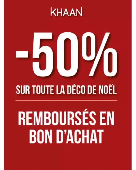 Catalogue Khaan à Albertville | Déco de Noël | 2025-12-18T00:00:00.000Z - 2025-12-25T00:00:00.000Z