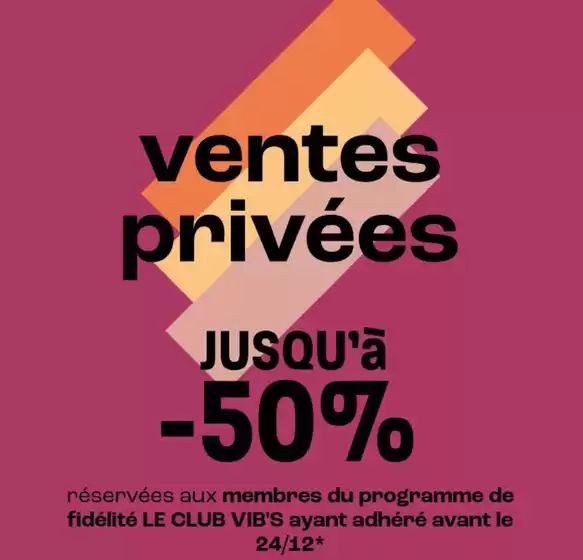 Catalogue Vib's à Marcq-en-Barœul | Ventes Privées jusqu'à -50% | 2025-12-29T00:00:00.000Z - 2026-01-11T00:00:00.000Z