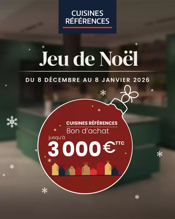 Catalogue Cuisines Références à Noisy-le-Grand | Top départ de notre Grand Jeu de Noël ! | 2025-12-29T00:00:00.000Z - 2026-01-08T00:00:00.000Z