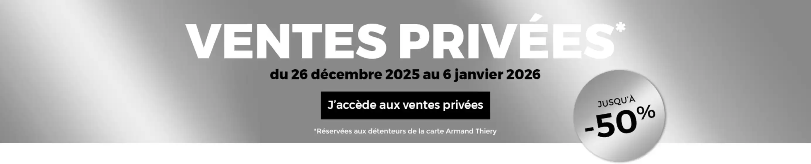 Catalogue Armand Thiery à Sens | Ventes Privées jusqu'à -50% | 2025-12-29T00:00:00.000Z - 2026-01-06T00:00:00.000Z
