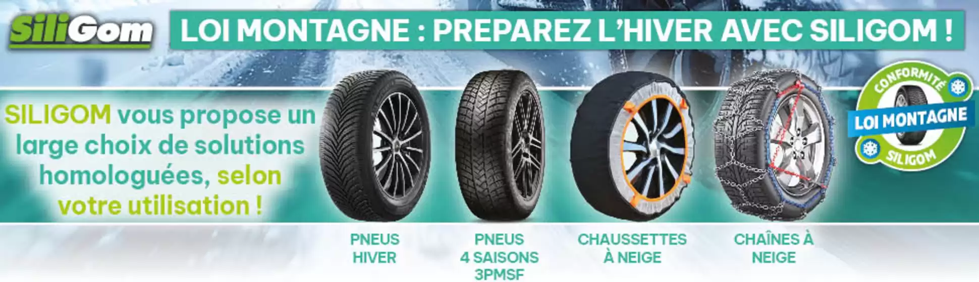 Catalogue SiliGom à Le Touvet | Loi Montagne : Préparez votre véhicule pour l’hiver avec SiliGom | 2026-01-02T00:00:00.000Z - 2026-03-31T00:00:00.000Z
