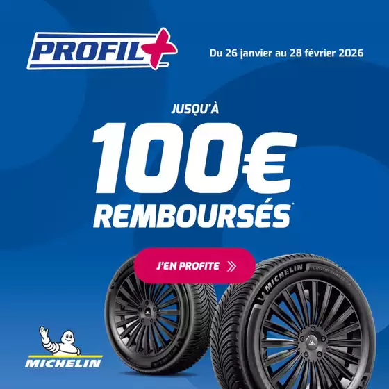 Catalogue Profil Plus à Charenton-le-Pont | Jusqu'à 100€ remboursés sur les pneus Michelin* ! | 2026-01-26T00:00:00.000Z - 2026-02-28T00:00:00.000Z