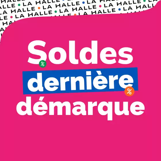 Catalogue La Halle |  Dernière démarque SOLDES | 2026-01-28T00:00:00.000Z - 2026-01-31T00:00:00.000Z