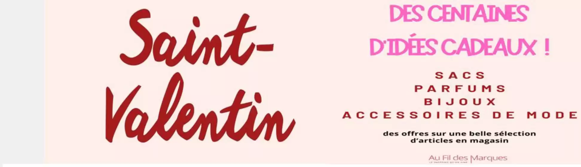 Catalogue Au Fil des Marques à Chaintré | La Saint-Valentin approche à grands pas ! | 2026-02-05T00:00:00.000Z - 2026-02-14T00:00:00.000Z