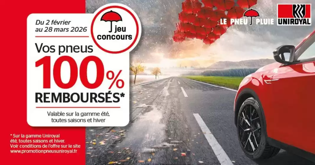 Catalogue  | profitez de notre offre Uniroyal valable sur la gamme été, toutes saisons et hiver avec des pneus 100% remboursés* | 2026-02-06T00:00:00.000Z - 2026-03-28T00:00:00.000Z