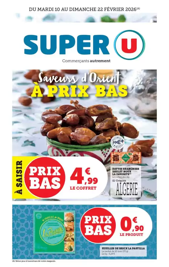 Catalogue Super U | Saveurs dOrient à prix bas | 2026-02-10T00:00:00.000Z - 2026-02-22T00:00:00.000Z