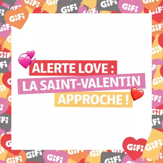 Catalogue Gifi | La Saint-Valentin approche… place aux petites attentions qui font toute la différence  | 2026-02-11T00:00:00.000Z - 2026-02-15T00:00:00.000Z