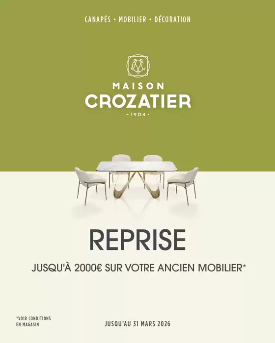 Catalogue Crozatier |  En ce moment chez Maison Crozatier, profitez d’une reprise jusqu’à 2 000 €* sur vos anciens meubles. | 2026-02-13T00:00:00.000Z - 2026-03-31T00:00:00.000Z