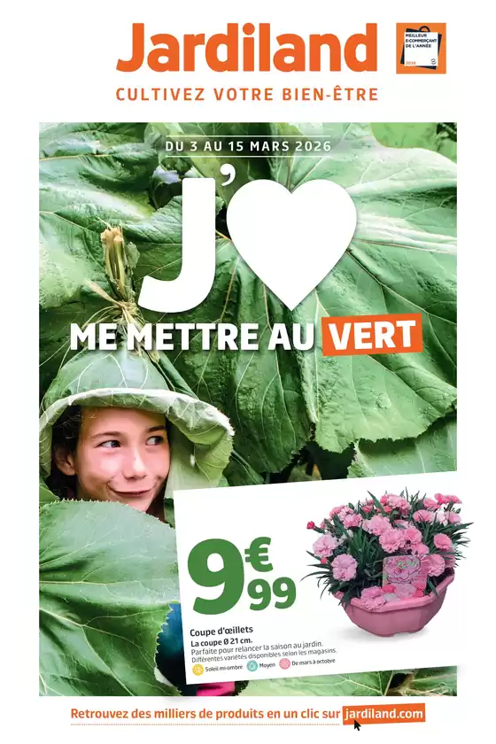Catalogue Jardiland à Levallois-Perret | J'AIME ME METTRE AU VERT | 2026-02-27T00:00:00.000Z - 2026-03-15T00:00:00.000Z