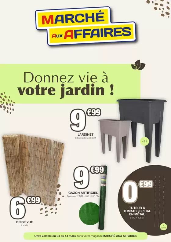 Catalogue Marché aux Affaires à Pont-sur-Yonne | Donnez vie à À l’unité votre jardin ! | 2026-03-05T00:00:00.000Z - 2026-03-14T00:00:00.000Z