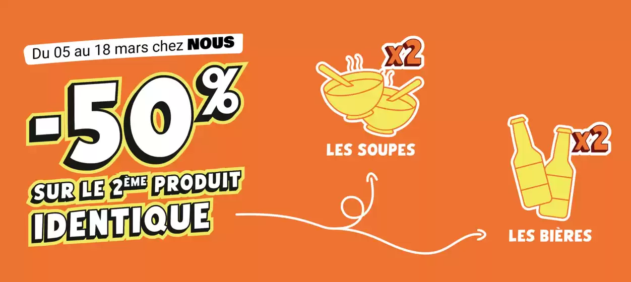 Catalogue Nous anti gaspi | -50 % sur le 2ème produit identique | 2026-03-10T00:00:00.000Z - 2026-03-18T00:00:00.000Z