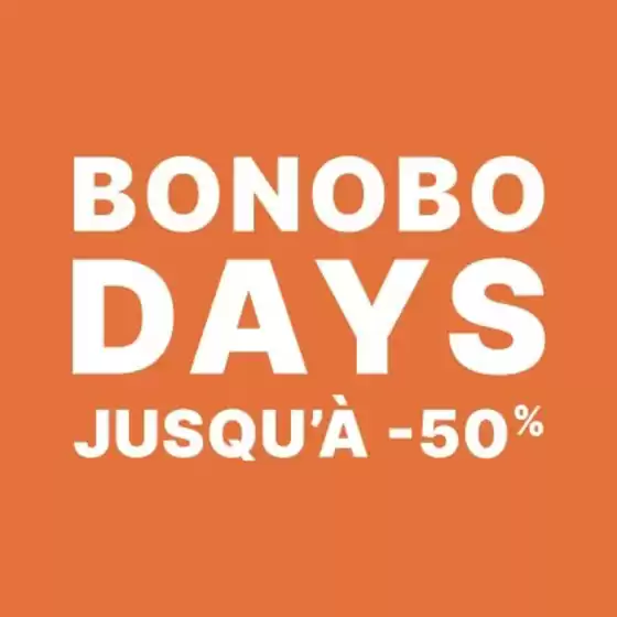 Catalogue Bonobo à Strasbourg | Bonobo days jusqu'à -50% | 2026-03-12T00:00:00.000Z - 2026-03-31T00:00:00.000Z