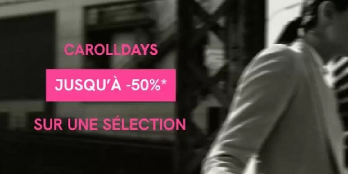 Catalogue Caroll à Agde | CAROLL DAYS : JUSQU'À -50%* | 2026-03-12T00:00:00.000Z - 2026-03-31T00:00:00.000Z