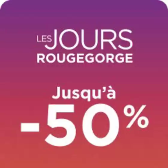 Catalogue Rougegorge à Les Clayes-sous-Bois | Les jours RougeGorge jusqu’à -50% | 2026-03-12T00:00:00.000Z - 2026-03-31T00:00:00.000Z
