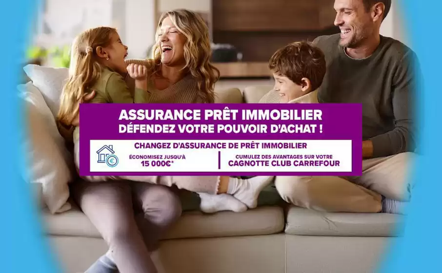 Catalogue Carrefour Assurance à Crèvecœur-le-Grand | ASSURANCE PRÊT IMMOBILIER DÉFENDEZ VOTRE POUVOIR D'ACHAT! | 2026-03-12T00:00:00.000Z - 2026-03-31T00:00:00.000Z