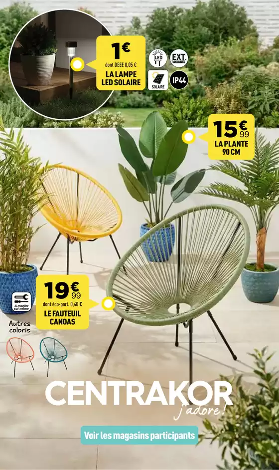 Catalogue Centrakor à Bourg-en-Bresse | JARDIN - Donner un coup de peps à votre extérieur | 2026-03-16T00:00:00.000Z - 2026-04-20T00:00:00.000Z