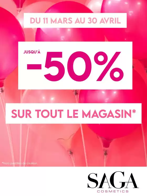 Catalogue Saga Cosmetics à Baverans | Jusqu’à -50 % sur tout le magasin | 2026-03-26T00:00:00.000Z - 2026-04-30T00:00:00.000Z